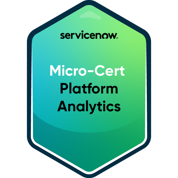 ServiceNow Micro-Certification — Platform Analytics